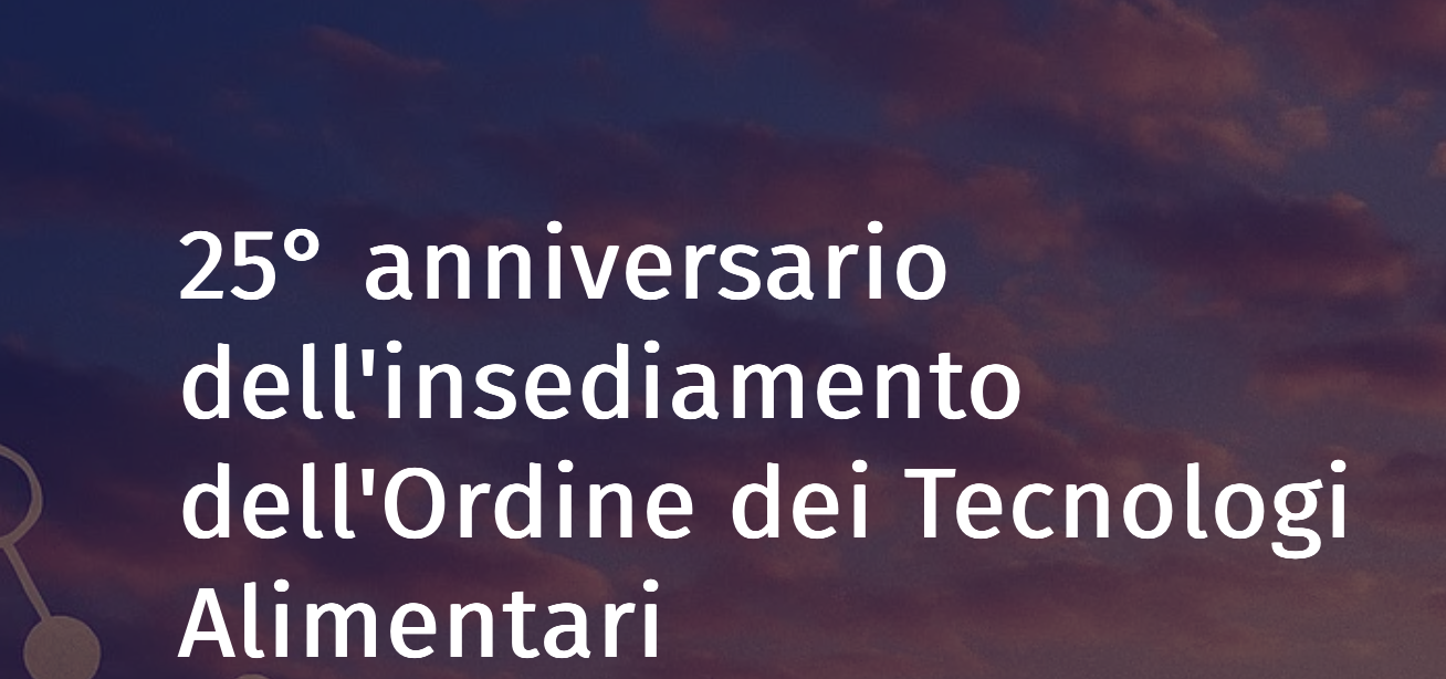 Anniversario dell'insediamento dell'Ordine dei Tecnologi Alimentari